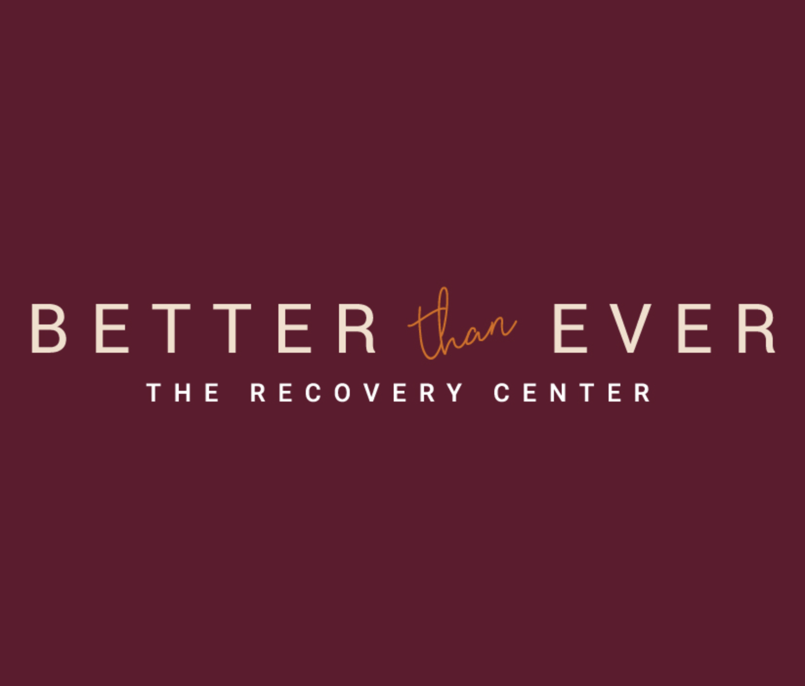 Better Than Ever Recovery Center